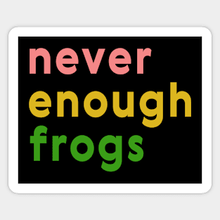 Never enough frogs Sticker